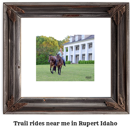 trail rides near me in Rupert, Idaho